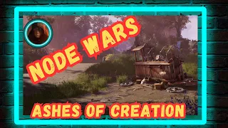 Node Wars and the Community That is Helping to Build Ashes of Creation