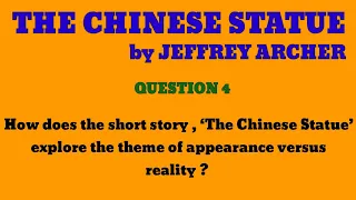 How does the short story , ‘The Chinese Statue’ explore the theme of appearance versus reality ?