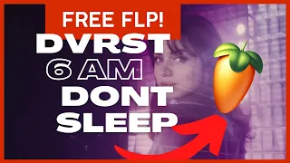 How 6 AM DVRST DONT SLEEP by DVRST │ FREE FLP │Remake by Sxngel