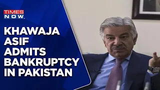 Pakistan Defense Minister Khawaja Asif's Big Admission | Accepts Bankruptcy In Country | Times Now