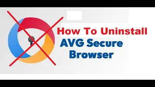 How To Uninstall Annoying AVG Secure Browser