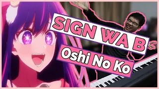 That idol song in Oshi No Ko... - Sign Wa B Oshi No Ko Piano