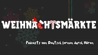 #45 Weihnachtsmärkte in Deutschland | Deutsch lernen durch Hören | Hörverstehen A2-B1