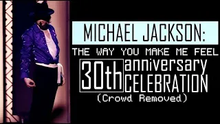 Michael Jackson - The Way You Make Me Feel (30th Anniversary 2001) (Crowd Removed)