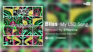 Bliss - My Lsd Song | Effective Remix