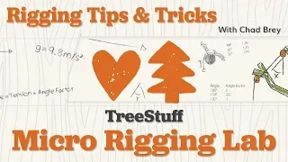 Rigging Tips & Tricks Featuring Chad Brey - TreeStuff's Micro Rigging Lab