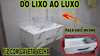 DIY- ARMÁRIO DE BANHEIRO COM GAVETA VELHA E PIA BARATA COM CÚPULA DE BOLO