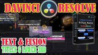Create, Customize and Animate Text & Fusion Titles + Lower 3rd in Davinci Resolve [Series 07]