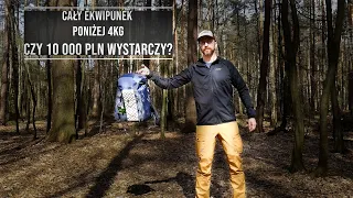 Cały ekwipunek poniżej 4kg - Czy 10 000 PLN wystarczy - Ultralight 2024