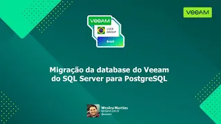 VUG Tutoriais - Migração da database do Veeam Backup & Replication para PostgreSQL