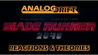 Blade Runner 2049: Reactions & Theories