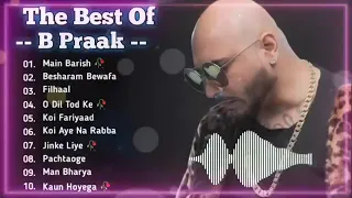 Best Of B Praak | B Praak All Song | B Praak Latest Hindi Punjabi Song | New Bollywood Songs B Praa💔