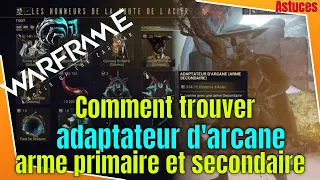 WARFRAME : Ou trouver et comment installer des adapteurs d'arcane sur vos armes ?