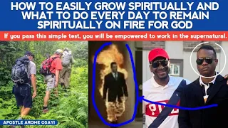 HOW TO GROW SPIRITUALLY VERY FAST & WHAT TO DO DAILY TO REMAIN SPIRITUALLY ON FIRE FOR GOD-AP. AROME