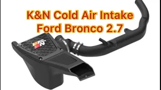 Bronco 2.7 K&N Cold Air Intake Install with sound clip 2021-2023