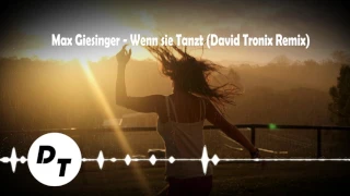 Max Giesinger - Wenn Sie Tanzt (David Tronix Remix)