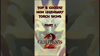 The Top 5 Coolest Non Legendary Torch Skins Part 1