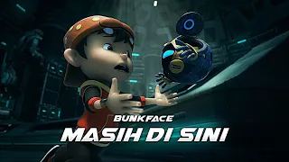 BoBoiBoy The Movie | Masih Di Sini -  Bunkface