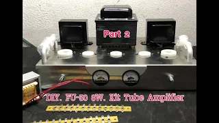 DIY.Kit Tube Amp Fu-50 Part2