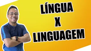 LÍNGUA X LINGUAGEM