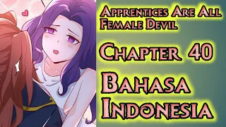 Apprentices Are All Female Devil Chapter 40 Sub Indonesia | Harus Jadi Setengah Kaisar Dalam 10 Hari