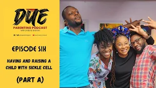 Episode 6 | Having and  Raising  A Child with Sickle Cell | DPP | Season 2 - PART A