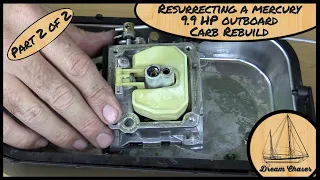 Rebuild 9.9 HP Mercury Carburetor  (Part 2)