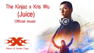 xXx The Return of Xander Cage The Kinjaz x Kris Wu - Juice