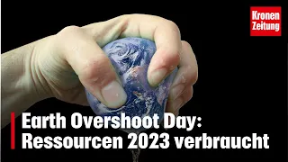 Earth Overshoot Day: Ressourcen für 2023 vebraucht | krone.tv NEWS