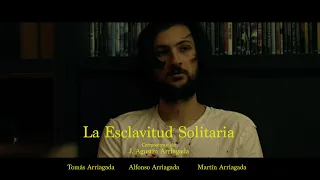 La Esclavitud Solitaria (Short Film)
