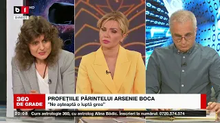 360 DE GRADE CU ALINA BĂDIC. PROFEȚIILE PĂRINTELUI ARSENIE BOCA  Invitați: INGRID BACIU, SORIN DINA