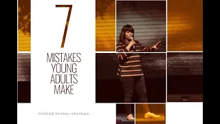 7 Mistakes Young Adults Make | mildred kingsley-okonkwo