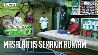 MASALAH IIS DAN ENDANG SEMAKIN RUNYAM, BIKIN APOY PUSING - AMANAH WALI 6 [PART 1]