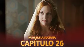 Hurrem La Sultana Capitulo 26 (Versión Larga)