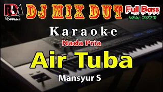 Air Tuba Mansyur S || Karaoke Full Dj Remix Slow Orgen Tunggal Cover By RDM Official