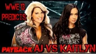 WWE 13 Predicts - Payback 2013 : AJ Lee vs Kaitlyn (HIGHLIGHTS)