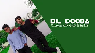 Dill Dooba // Cover Dance // Choreography GyaN ft SuNnY