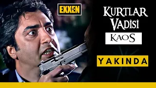 Kurtlar Vadisi Kaos 1. Bölüm Fragmanı | Yakında EXXEN'de