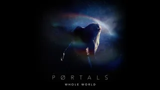 PØRTALS - WHOLE WORLD (OFFICIAL AUDIO)