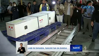 Labi ni Ranara, naiuwi na sa bansa | Saksi