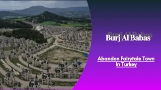 Burj Al Babas | Abandoned Fairytale Castle Town of Turkey  | Places To Visit In Turkey | Documentary