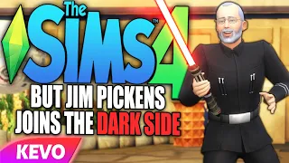Sims 4 but Jim Pickens joins the dark side