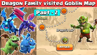 [PART-2] Dragon Family visited Goblin Maps | Clash of Clans