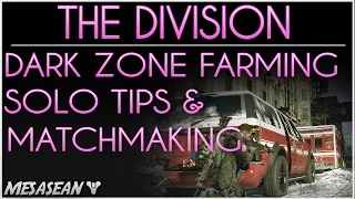 The Division Dark Zone. Farming for Loot, Solo Tips, Dark Zone Chests, Keys & Matchmaking Issue. PS4