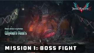 Mission 1: Boss Fight | Blood Slicked Vegetation - Qliphoth Roots | Devil May Cry 5