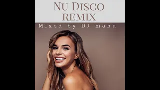 NU  DISCO REMIX Mixed by dj Manu.