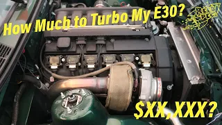 How Much Money Did It Cost To Turbo My E30?
