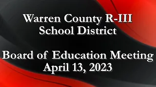 Warren County R-3, Board of Education Meeting, April 13,2023