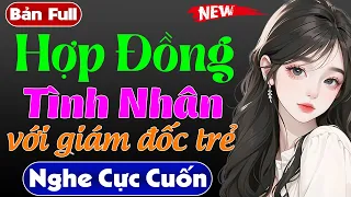 Truyện tâm lý xã hội đặc sắc 2024: HỢP ĐỒNG TÌNH NHÂN - Full - Cả xóm vỗ tay khen hay #mcthuymai