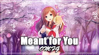 Nightcore ⇾ Meant For You (Lyrics) ✘